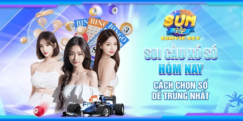 Soi cầu xổ số hôm nay – Cách chọn số dễ trúng nhất