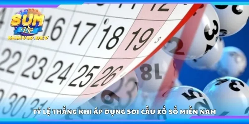Tỷ lệ thắng khi áp dụng soi cầu xổ số miền nam