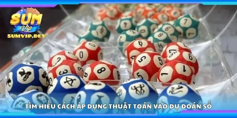 Tìm hiểu cách áp dụng thuật toán vào dự đoán số